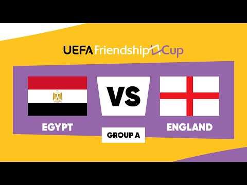 Egypt - England: UEFA Friendship Cup | Group A | Match 4