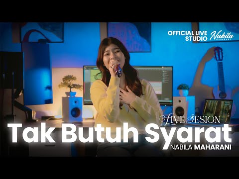 Tak Butuh Syarat -  Nabila Maharani (Official Live Studio)