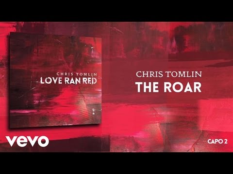 Chris Tomlin - The Roar (Lyrics & Chords) - UCPsidN2_ud0ilOHAEoegVLQ