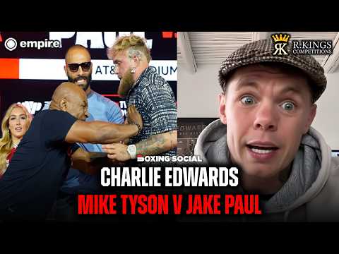 Charlie Edwards Reveals FEAR For Mike Tyson In Jake Paul Fight