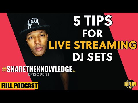 5 TIPS for starting a DJ live stream - #ShareTheKnowledge Podcast Episode 91