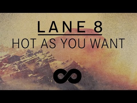 Lane 8 - Hot As You Want feat. Solomon Grey - UCbDgBFAketcO26wz-pR6OKA