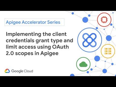 Implementing the client credentials grant type and limit access using OAuth 2.0 scopes in Apigee
