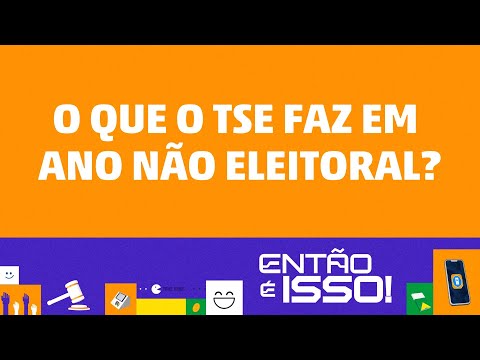 O TSE NÃO PARA! Descubra o que acontece em ano não eleitoral!