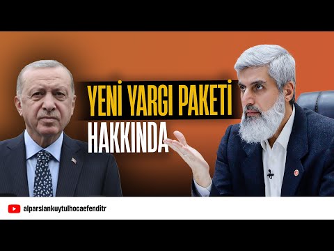 AK Partinin hazırladığı yeni yargı paketi hakkında | Alparslan Kuytul Hocaefendi