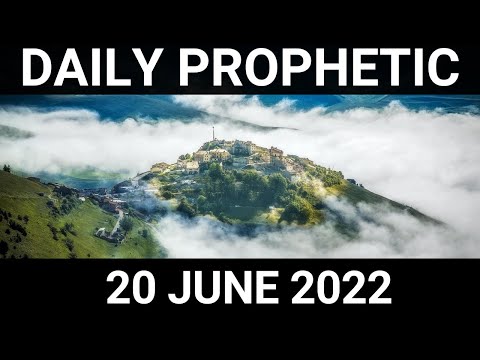 Daily Prophetic Word 20 June 2022 4 of 4