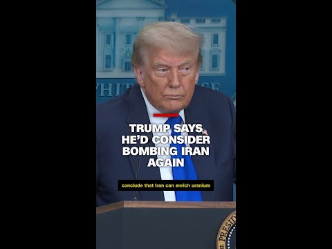 Trump says he'd consider bombing Iran again