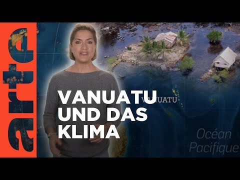 Vanuatu und das Klima – kleine Insel, großer Sieg | Mit offenen Karten - Im Fokus | ARTE