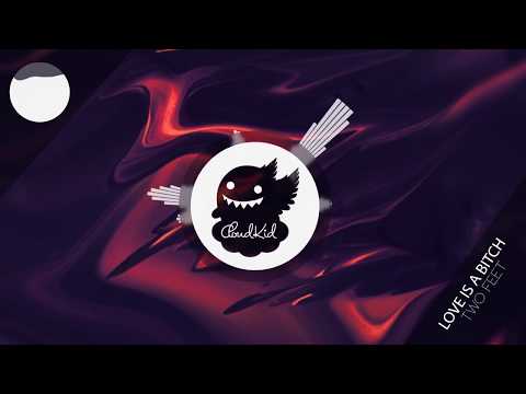 Two Feet - Love is A B*tch - UCSa8IUd1uEjlREMa21I3ZPQ