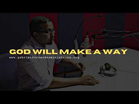 GOD WILL MAKE A WAY FOR YOU WHERE THERE IS NO WAY,  MESSAGE & PRAYER WITH - EV. GABRIEL FERNANDES