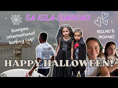 Happy Halloween! WSL Siargao + Ellie's home! | Sa Isla Siargao