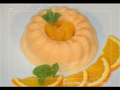 Receta Bavarois de naranja - Recetas de cocina, paso a paso, tutorial - UC5ONfXPjWgqElh0NZaRJ1tg