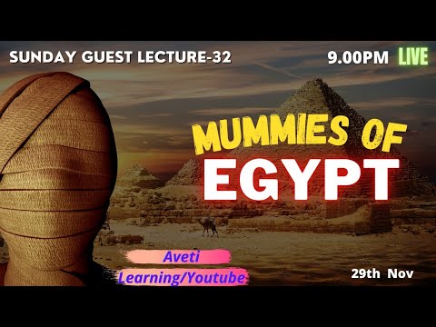 MUMMIES of EGYPT| Aveti Sunday Guest Lecture | Episode-32 |