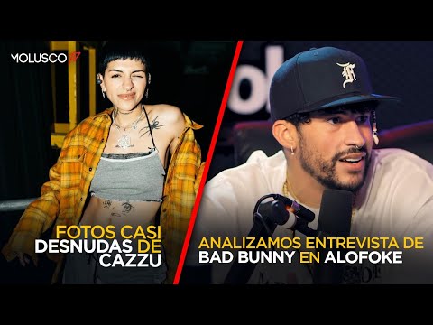 Fotos calientes de Cazzu?/ Analisis de entrevista de Bad Bunny con Alofoque