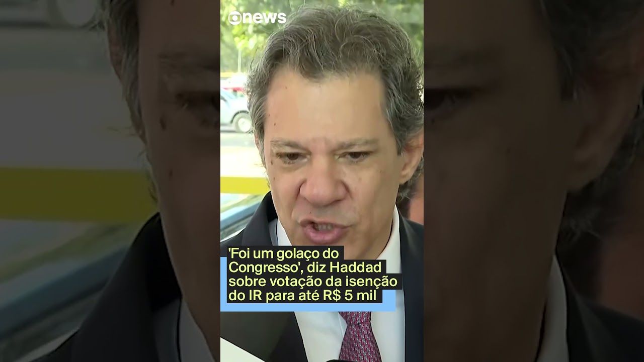 Foi um golaço do Congresso diz Haddad sobre votação da isenção do IR para até R$ 5 mil