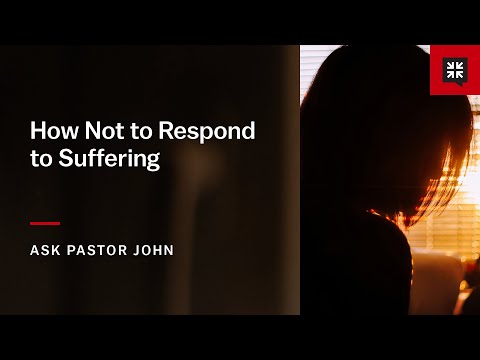 How Not to Respond to Suffering