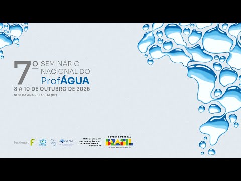 Abertura - 7º Seminário Nacional do ProfÁgua
