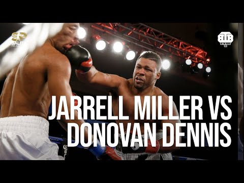 JARRELL “BIG BABY” MILLER VS DONOVAN DENNIS FULL FIGHT