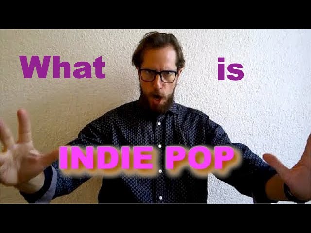 What Is Indie Pop Music 