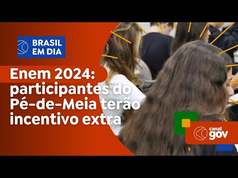 Enem 2024: participantes do Pé-de-Meia terão incentivo extra