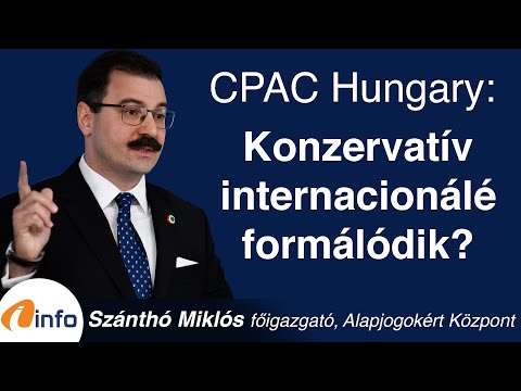 CPAC Hungary: Konzervatív internacionálé formálódik? Szánthó Miklós, Inforádió, Aréna