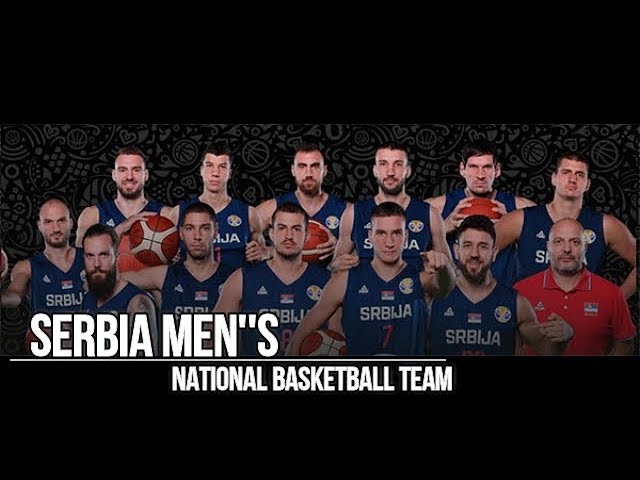 Serbia’s National Basketball Team is on the Rise