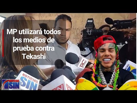 MP utilizará todos los medios de prueba contra Tekashi