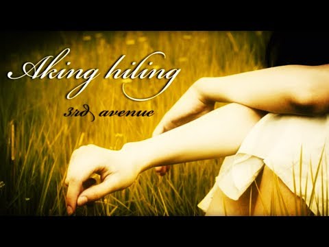 3rd Avenue ~ Aking hiling ( with lyrics )