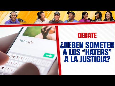 ¿Deben Someter a los "HATERS" a la JUSTICIA? - El Debate