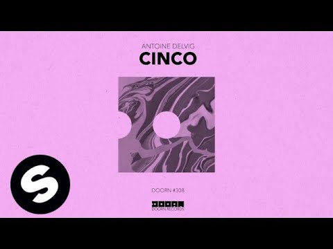 Antoine Delvig - Cinco (Official Audio) - UCpDJl2EmP7Oh90Vylx0dZtA