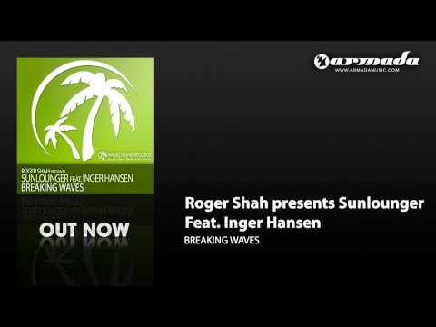 Roger Shah presents Sunlounger feat. Inger Hansen - Breaking Waves (Album mix) [MAGIC042] - UCGZXYc32ri4D0gSLPf2pZXQ