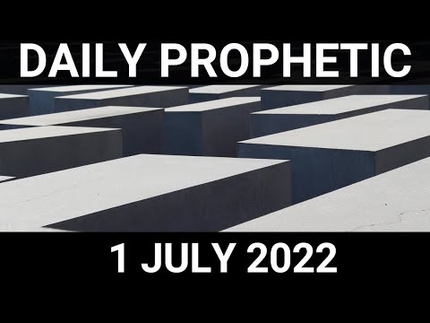 Daily Prophetic Word 1 July 2022 4 of 4