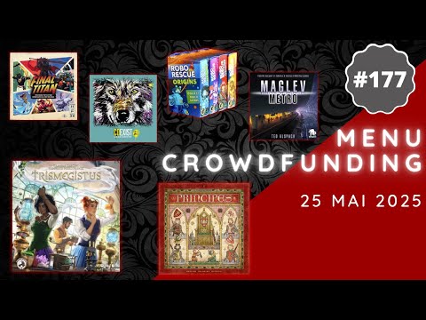 Menu Crowdfunding 25/05/2025 - Trismegistus, Principes, Maglev Metro, Final Titan, Coexist, etc.