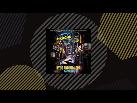 Kygo, Rita Ora - Carry On (from the Original Motion Picture POKEMON DETECTIVE PIKACHU)