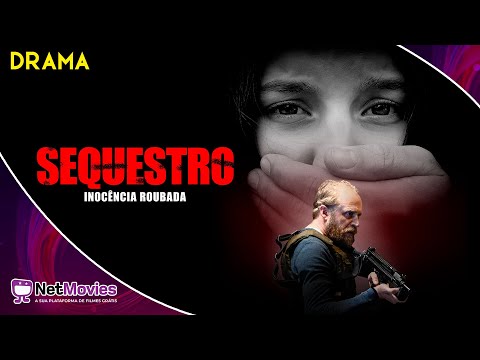 Sequestro: Inocência Roubada (2021) - Filme Completo Dublado GRÁTIS - Filme de Ação | NetMovies