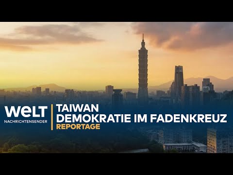 IM SCHATTEN VON CHINAS BEDROHUNG: Taiwan - Demokratie im Fadenkreuz | WELT Reportage