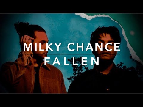 Milky Chance - Fallen (Lyrics)