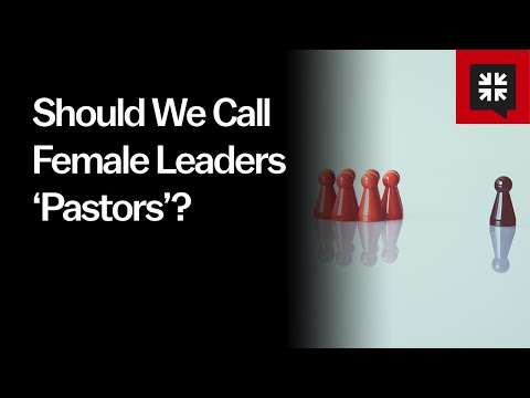 Should We Call Female Leaders ‘Pastors’? // Ask Pastor John