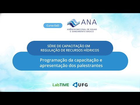 Série de Capacitação em Regulação de Recursos Hídricos (introdutório) Programação da capacitação...