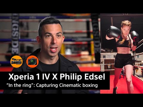 Xperia 1 IV - “In the ring” Capturing Cinematic boxing with Philip Edsel​