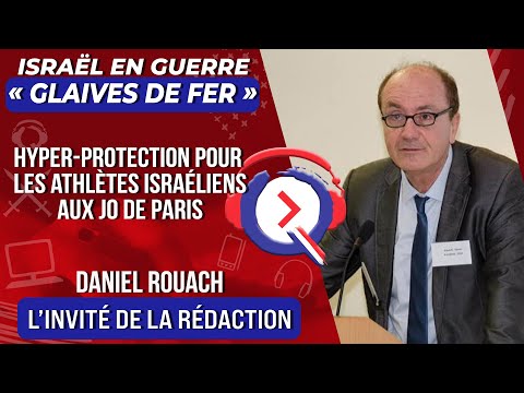 Hyper-protection pour les athlètes israéliens aux JO de Paris - L'invité Du 1er Mai 2024