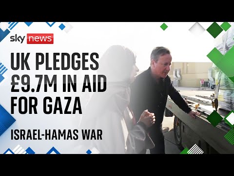 UK pledges £9.7m aid package for Gaza | Israel - Hamas war