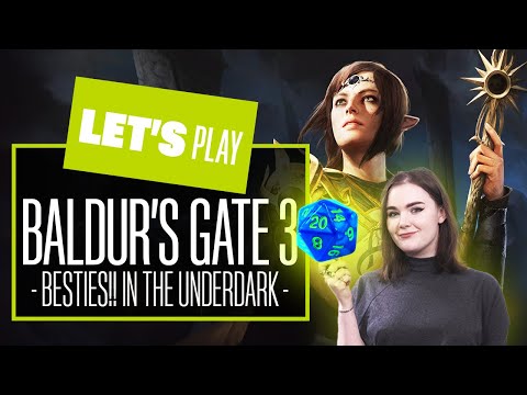 Let's Play Baldur's Gate 3 - BESTIES IN THE UNDERDARK! Baldur's Gate 3 PC Underdark Gameplay