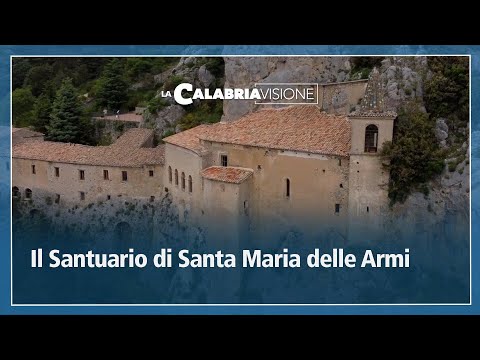 Il Santuario di Santa Maria delle Armi - LaCalabriavisione