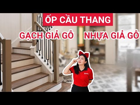 Nên chọn tấm nhựa giả gỗ hay gạch giả gỗ ốp cầu thang? So sánh mặt bậc cầu thang vân gỗ và ốp gạch