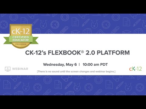 CK-12's FlexBook® 2.0 Platform (5/6/20 Webinar)