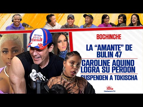 LA "AMANTE" de BULIN 47 - CAROLINE AQUINO logra perdón - Suspenden a TOKISCHA - El Bochinche