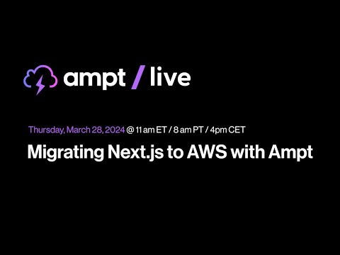 Ampt Live: Migrating Next.js to AWS with Ampt