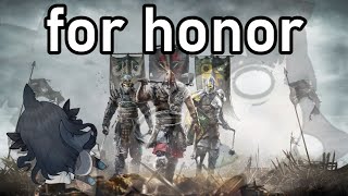 why am i playing this game why am i doing this to myself || for honor