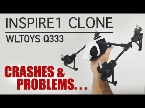 Inspire1 Clone by Wltoys Q333 - NOTHING but PROBLEMS - UCwojJxGQ0SNeVV09mKlnonA